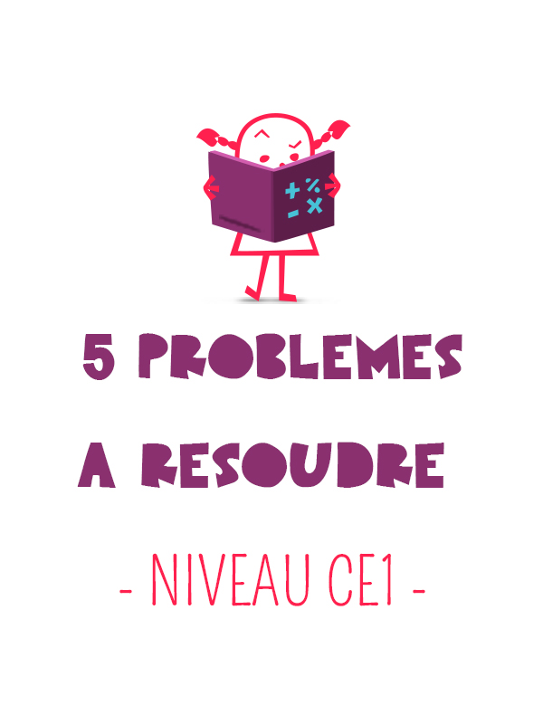 5 Probleme A Resoudre Niveau Ce1 Momes Net