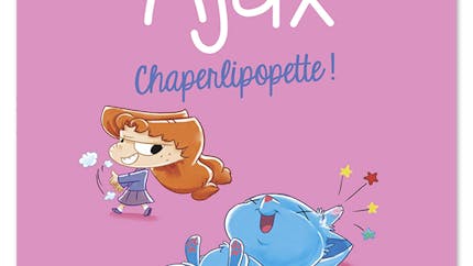 Ajax – Chaperlipopette !
