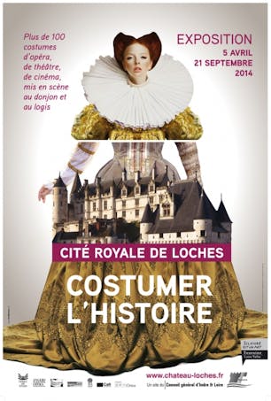 Affiche Costumer l'Histoire à la Cité royale de
      Loches.