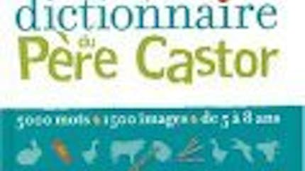 Dictionnaire du Père Castor