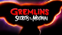 Gremlins : on en sait un peu plus sur la série "Gremlins : Secrets of the Mogwai"