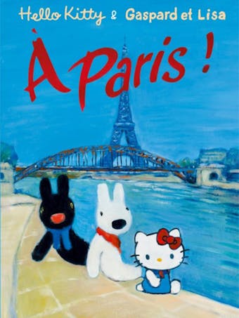 Hello Kitty & Gaspard et Lisa à Paris