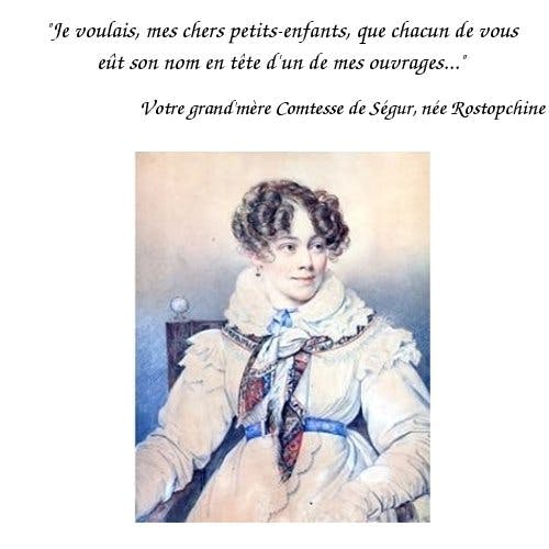 La Comtesse de Ségur (Sophie Rostopchine)