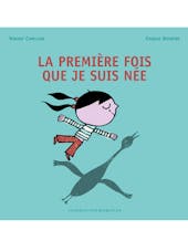 La première fois que je suis née La première fois que je suis née