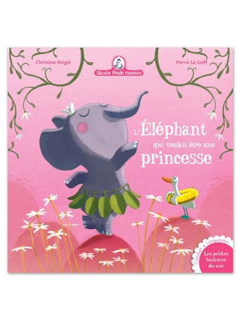 Mamie Poule raconte - L'éléphant qui voulait être une
      princesse