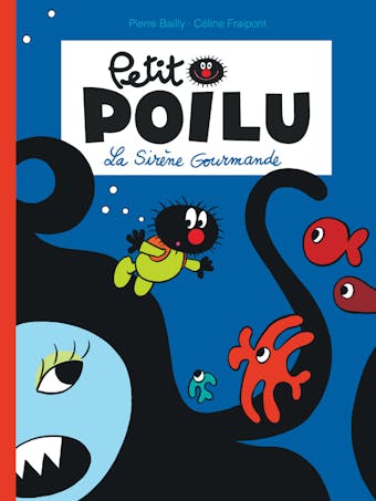 Petit Poilu - Tome 1 : La sirène gourmande