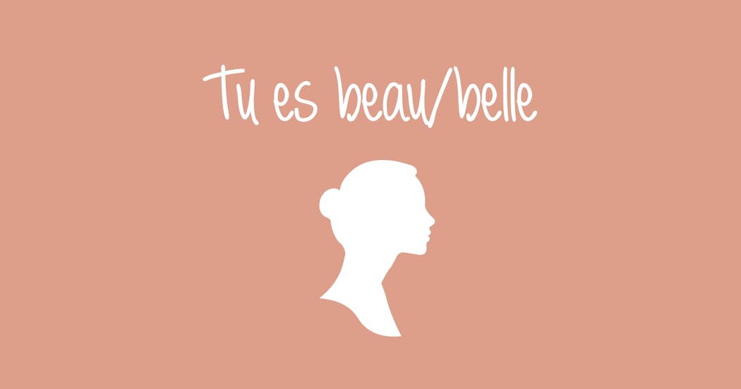 "Tu es beau/belle"
