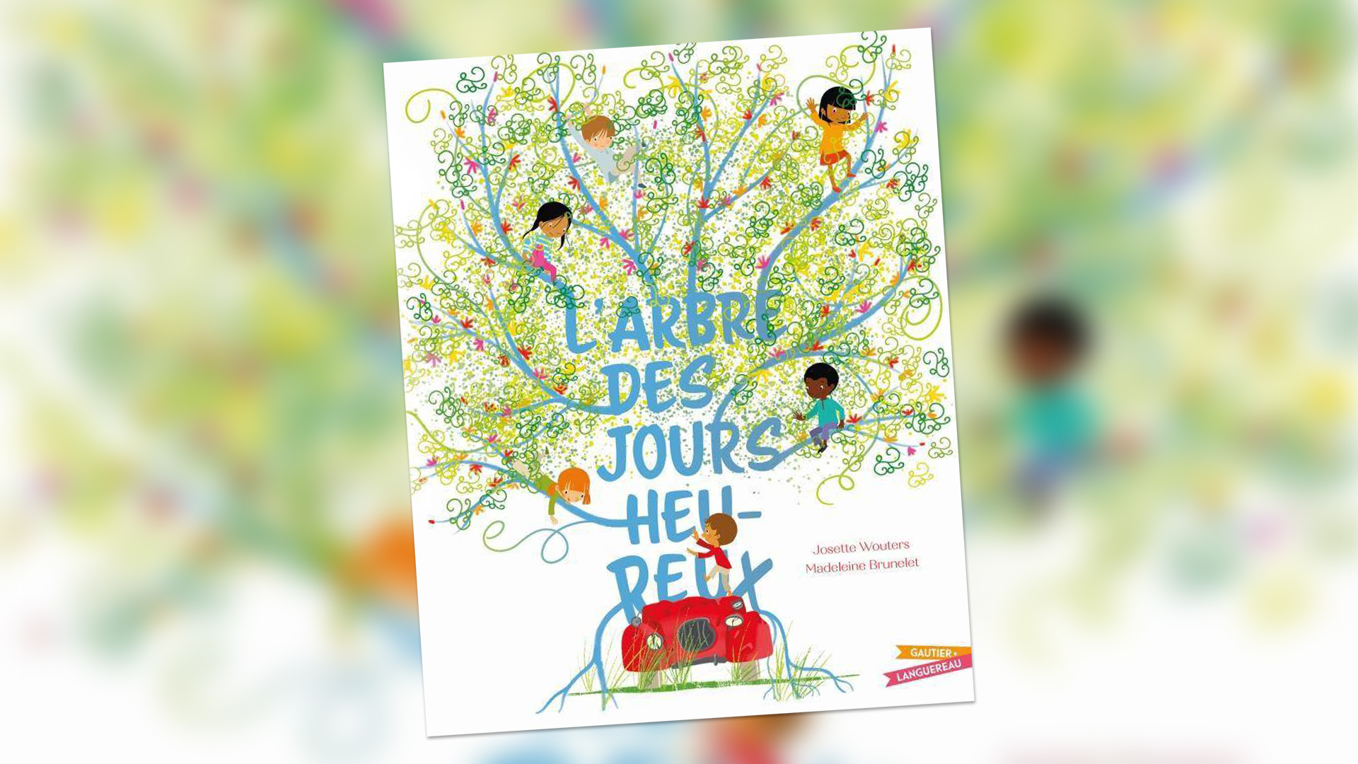 L'arbre des jours heureux | MOMES.net